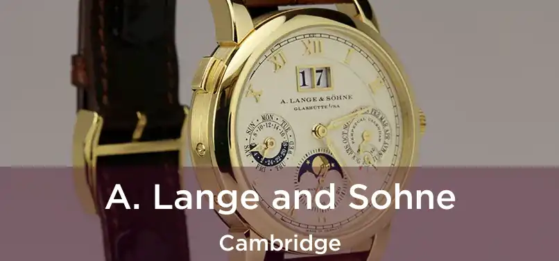 A. Lange and Sohne Cambridge