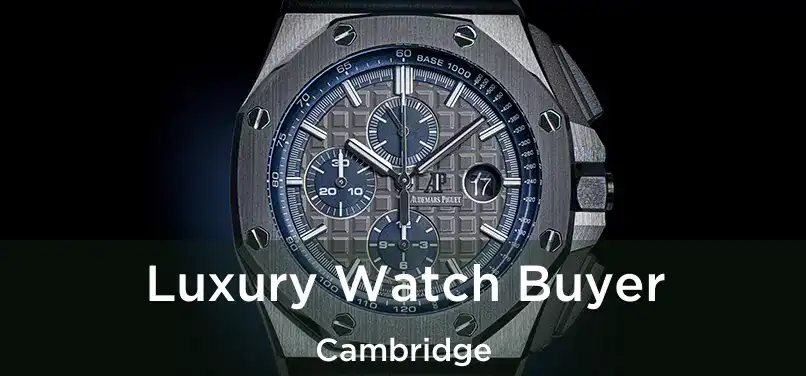 Luxury Watch Buyer Cambridge