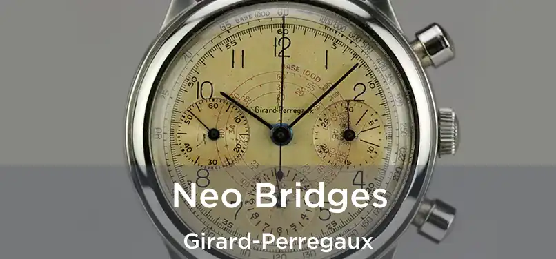 Neo Bridges Girard-Perregaux