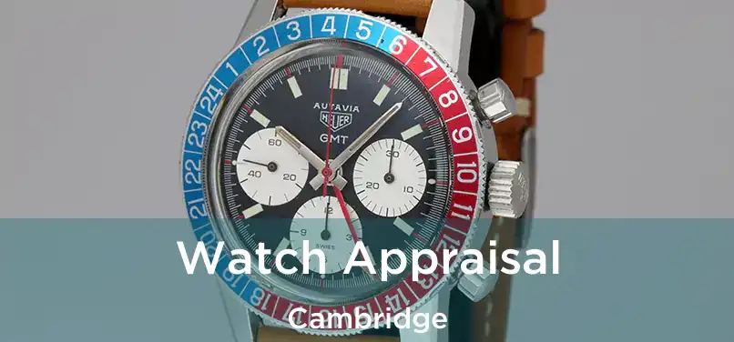 Watch Appraisal Cambridge